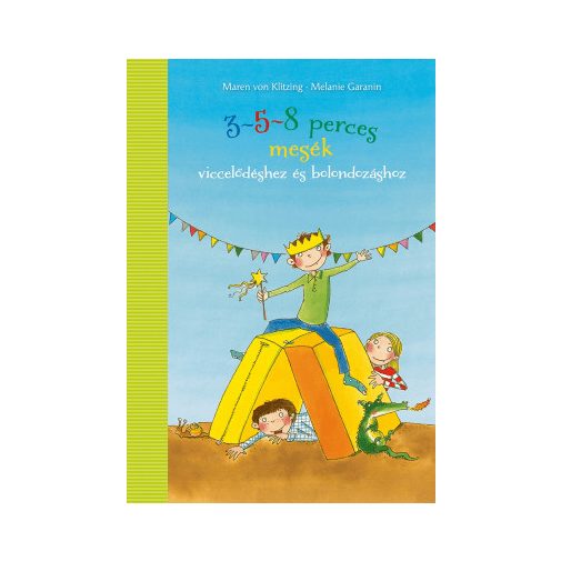 3-5-8 perces mesék - viccelődéshez és bolondozáshoz - Maren von Klitzing