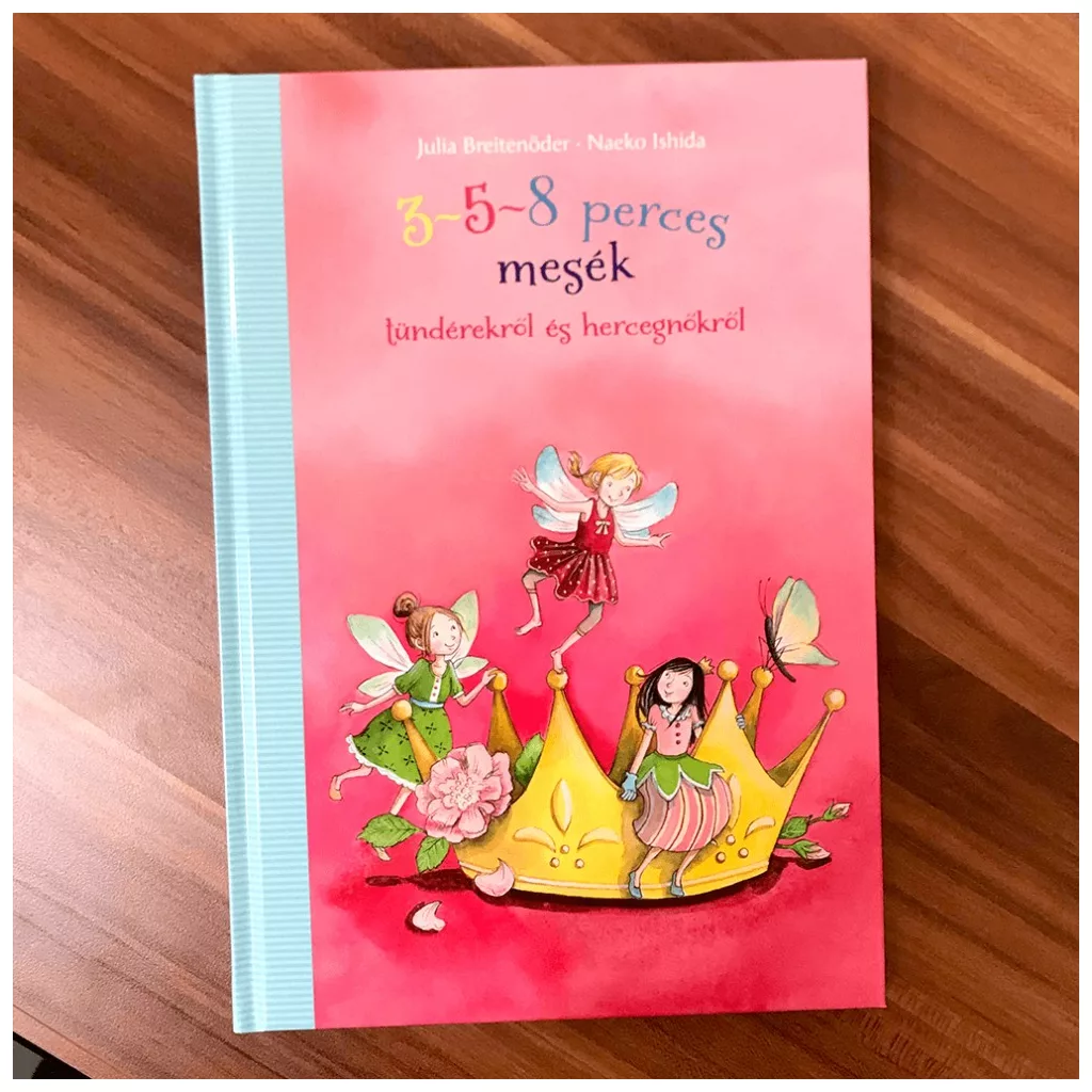 3-5-8 perces mesék tündérekről és hercegnőkről - Julia Breitenöder