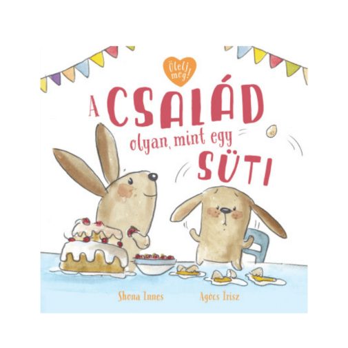 A család olyan, mint egy süti - Innes Shona