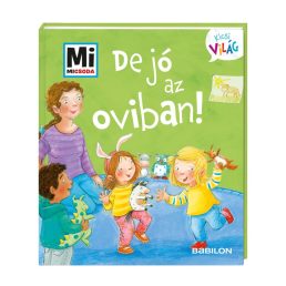 Mi Micsoda Kicsi világ - De jó az oviban