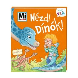 Mi Micsoda Kicsi világ - Nézd! Dínók!