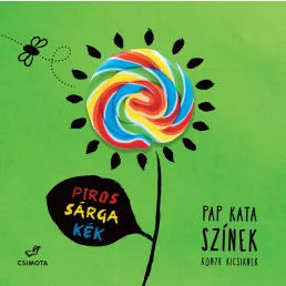 Piros, sárga, kék - Színek lapozó - Pap Kata