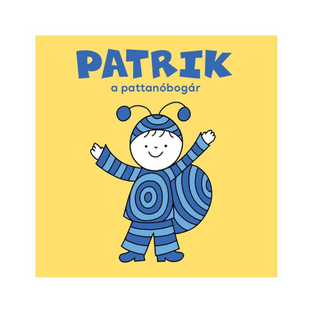 Patrik, a pattanóbogár - Bartos Erika
