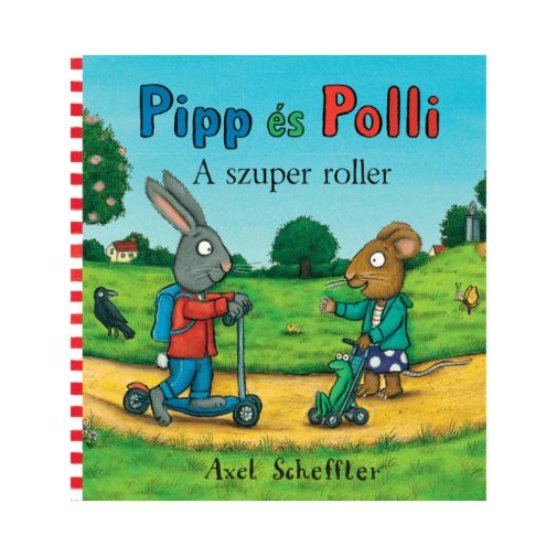 Pipp és Polli 2. - A szuper roller - Axel Scheffler
