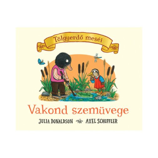 Vakond szemüvege - Julia Donaldson