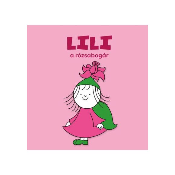 Lili, a rózsabogár - Bartos Erika
