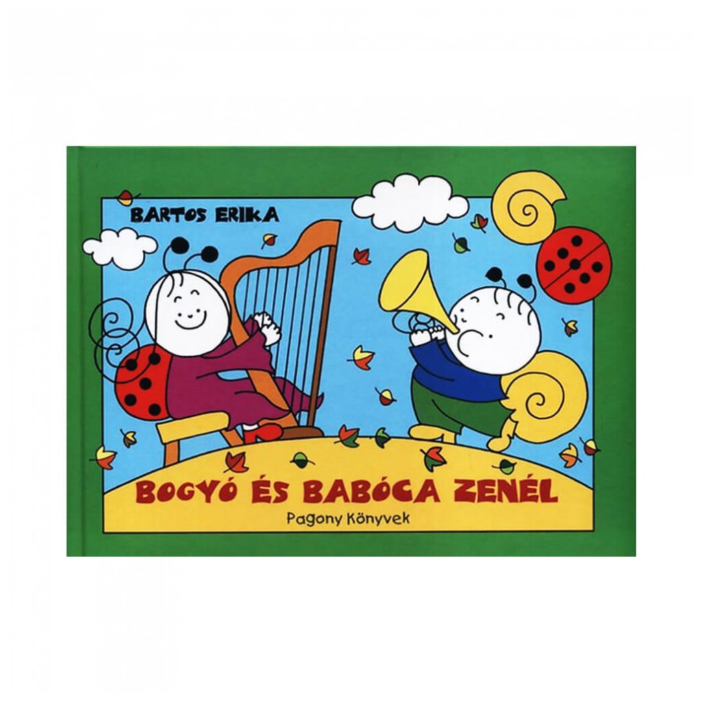 Bogyó és Babóca zenél - Bartos Erika