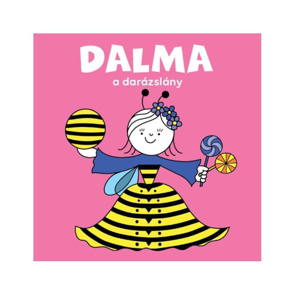Dalma, a darázslány - Bartos Erika