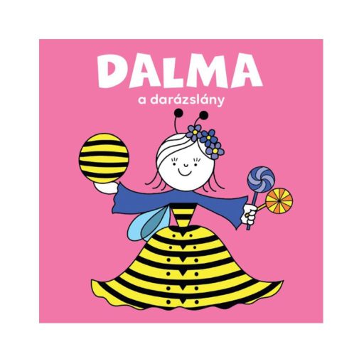 Dalma, a darázslány - Bartos Erika