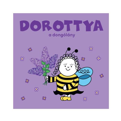 Dorottya, a dongólány - Bartos Erika