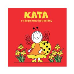 Kata, a sárga hátú katicalány - Bartos Erika