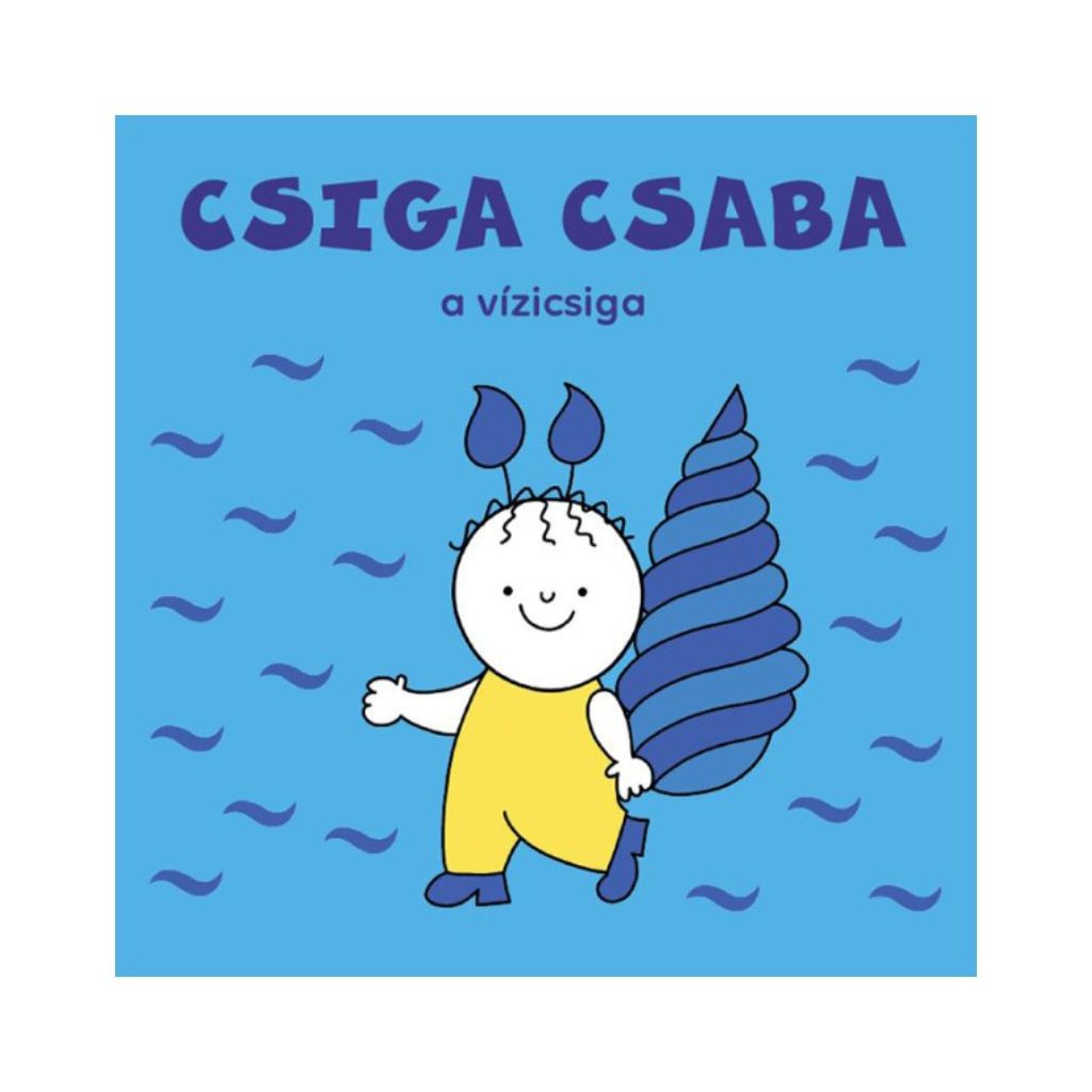 Csiga Csaba, a vízicsiga - Bartos Erika