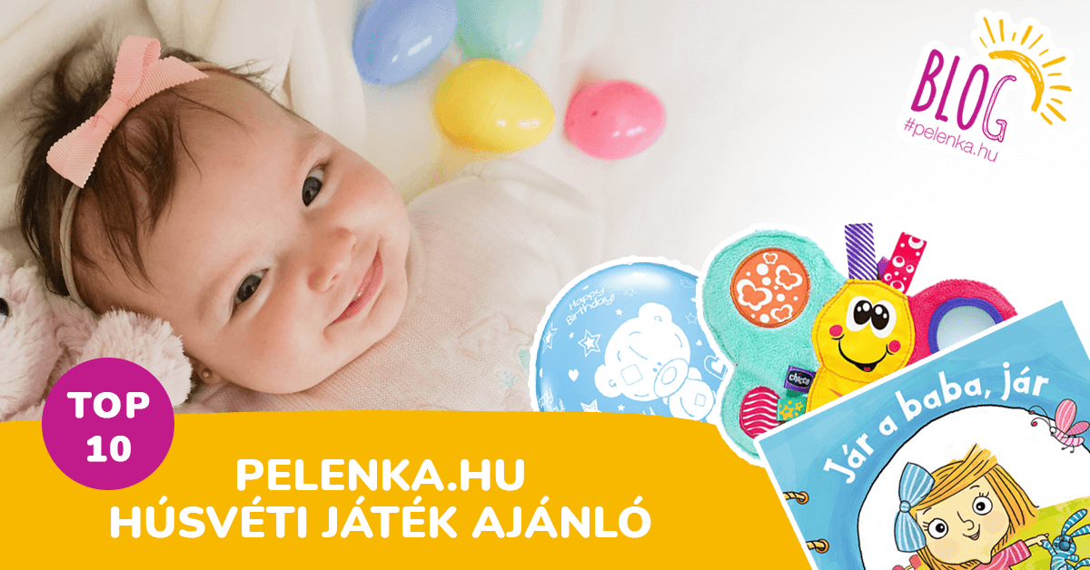 TOP 10 Pelenka.hu húsvéti játékajánló