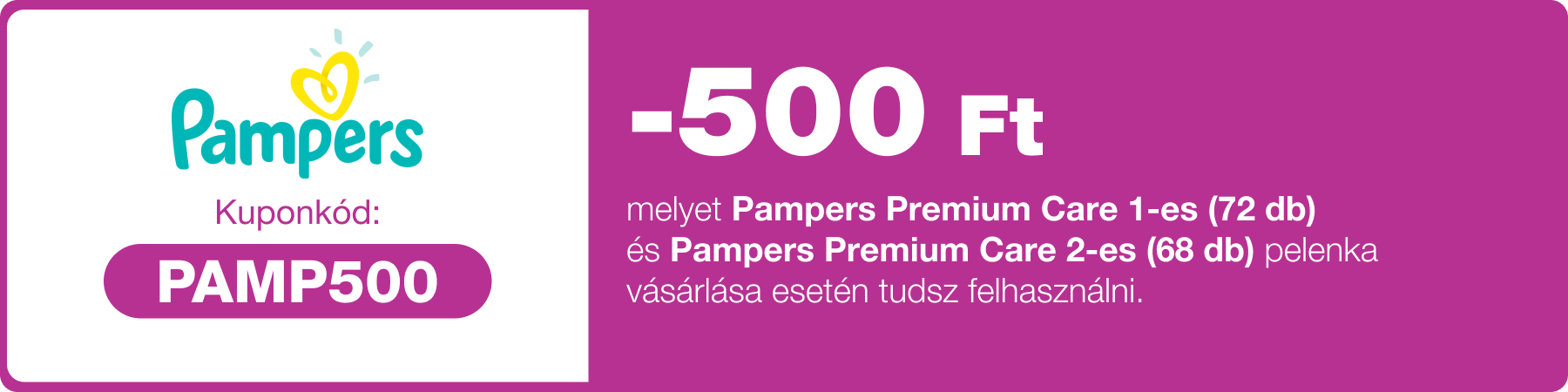 -500 Ft kedvezmény Pamper Premium Care 1-es (72 db) és 2-es (68 db) pelenkákra.